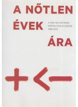 Juhász Borbála - A nőtlen évek ára Juhász Borbála - A nőtlen évek ára, Budapest 2014 antikvár könyv