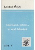Kenedi János - Elhülyülésem története... és egyéb balgaságok