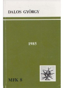 Dalos György - 1985 Dalos György - 1985, Budapest 1985 antikvár könyv