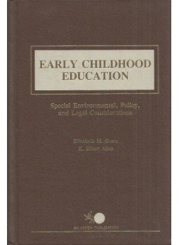 Elizabeth M. Goetz, K. Eileen Allen - Early Childhood Education: Special Environmental, Policy, and Legal Considerations, Rockville, Maryland 1983 antikvár könyv