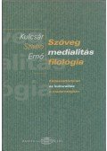 Kulcsár Szabó Ernő - Szöveg-medialitás-filológia