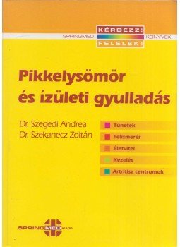 Dr. Szegedi Andrea, Dr. Szekanecz Zoltán - Pikkelysömör és ízületi gyulladás (aláírt) Dr. Szegedi Andrea, Dr. Szekanecz Zoltán - Pikkelysömör és ízületi gyulladás (aláírt), Budapest 2009 antikvár könyv