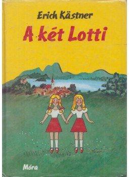 Erich Kästner - A két Lotti Erich Kästner - A két Lotti, Debrecen 2010 antikvár könyv