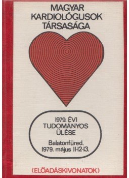  - Magyar Kardiológusok Társasága 1979. évi tudományos ülése, Budapest 1979 antikvár könyv