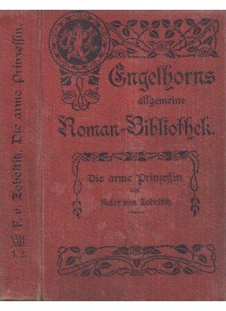Fedor von Zobeltitz - Die arme Prinzessin I-II. (egy kötetben) Fedor von Zobeltitz - Die arme Prinzessin I-II. (egy kötetben), Stuttgart 1905 antikvár könyv