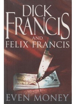 Francis, Dick, Francis, Felix - Even Money Francis, Dick, Francis, Felix - Even Money, London 2009 antikvár könyv