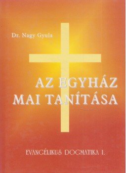 Nagy Gyula - Az egyház mai tanítása I. (Dedikált), Budapest 2000 antikvár könyv