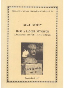 Kellei György - Hárs a Tagore sétányon Kellei György - Hárs a Tagore sétányon, Balatonfüred 2007 antikvár könyv