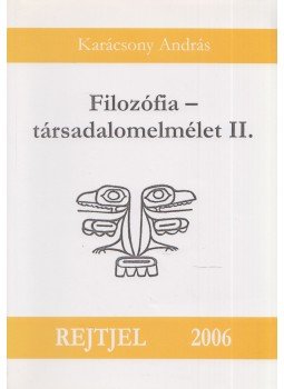 Karácsony András - Filozófia - társadalomelmélet II., Budapest 2006 antikvár könyv
