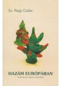 Sz. Nagy Csaba - Hazám Európában