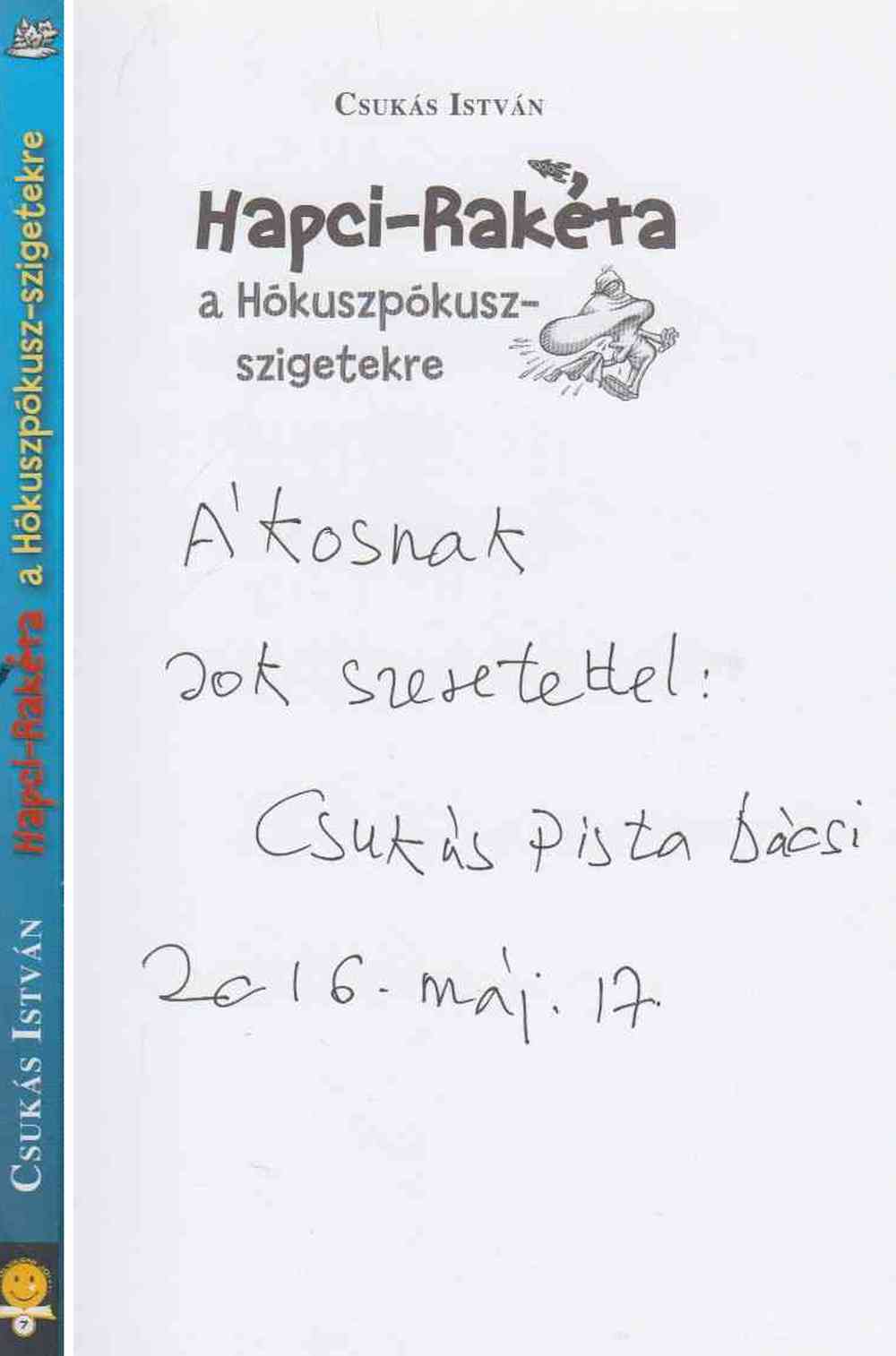 Csukás István - Hapci-Rakéta a Hókuszpókusz-szigetekre (dedikált)