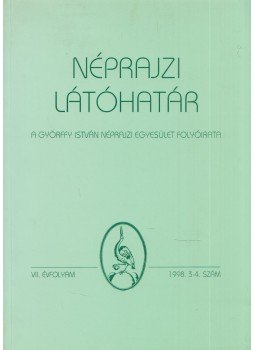 Balassa Iván, Ujváry Zoltán - Néprajzi Látóhatár 1998. VII. évfolyam 3-4. szám,  1998 antikvár könyv