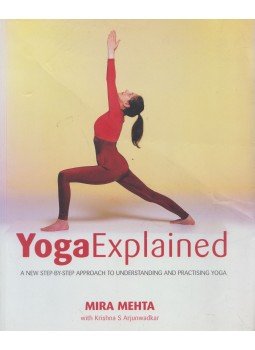 Mira Mehta - Yoga Explained Mira Mehta - Yoga Explained, London 2004 antikvár könyv