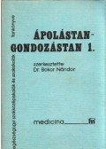 Dr. Bokor Nándor - Általános ápolástan-gondozástan 1.