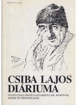 Presinszky Lajos - Csiba Lajos diáriuma Presinszky Lajos - Csiba Lajos diáriuma, Somorja 1996 antikvár könyv