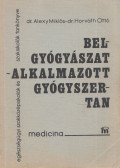 Horváth Ottó, dr.,Dr. Alexy Miklós (szerk.) - Belgyógyászat - alkalmazott gyógyszertan