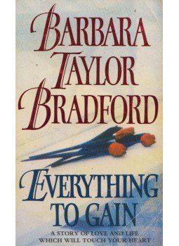 Barbara Taylor BRADFORD - Everything to Gain Barbara Taylor BRADFORD - Everything to Gain, London 1995 antikvár könyv