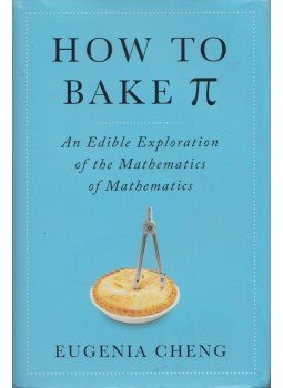 Eugenia Cheng - How to Bake Pi Eugenia Cheng - How to Bake Pi, New York 2015 antikvár könyv