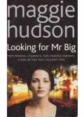 Maggie Hudson - Looking for Mr Big