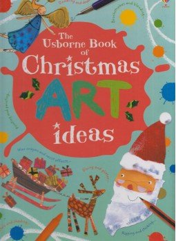 Fiona Watt - The Usborne Book of Christmas Art Ideas Fiona Watt - The Usborne Book of Christmas Art Ideas, London 2008 antikvár könyv