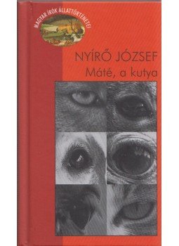 Nyirő József - Máté, a kutya Nyirő József - Máté, a kutya, Budapest 2008 antikvár könyv