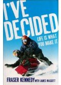 Fraser Kennedy,James Waggott - I've Decided: Life is What You Make It