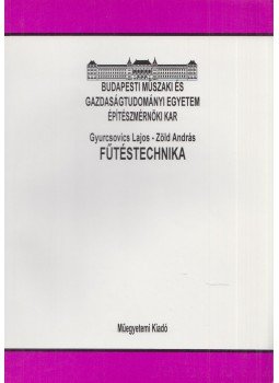 Gyurcsovics Lajos, Zöld András - Fűtéstechnika Gyurcsovics Lajos, Zöld András - Fűtéstechnika, Budapest 2001 antikvár könyv