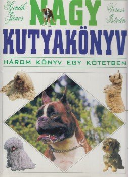 Szinák János, Veress István - Nagy kutyakönyv Szinák János, Veress István - Nagy kutyakönyv, Budapest 2000 antikvár könyv