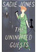 Sadie Jones - The Uninvented Guests