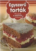 Horváth Ilona,Máté Pálné Terenyei Katalin,Tóth Gézáné Mogyorósi Magdolna,Erdei Sándorné,Halmos Monika - Egyszerű torták