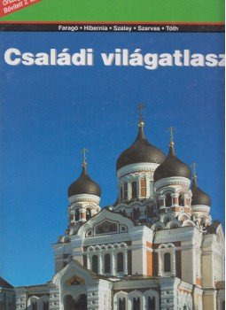 Bognár Zoltán, Komlósy Mária, Pap Ibolya, Pesti Kornél, Petrikó Gábor, Rhédey Rita, Szeitz Tamás, Tóth Emese, Vereszki Tibor - Családi világatlasz Bognár Zoltán, Komlósy Mária, Pap Ibolya, Pesti Kornél, Petrikó Gábor, Rhédey Rita, Szeitz Tamás, Tóth Emese, Vereszki Tibor - Családi világatlasz, Budapest 2006 antikvár könyv