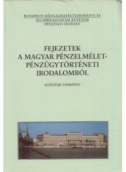Bánfi Tamás - Fejezetek a magyar pénzelmélet-pénzügytörténeti irodalomból, Budapest 2001 antikvár könyv