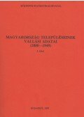 Dr. Kepecs József - Magyarország településeinek vallási adatai 1880-1949 I.