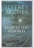 Jeffrey Archer - Majd az idő eldönti