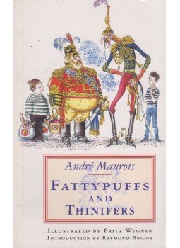 André Maurois - Fattypuffs and Thinifers André Maurois - Fattypuffs and Thinifers, London 2000 antikvár könyv