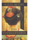 Ellis Avery - Die Teemeisterin