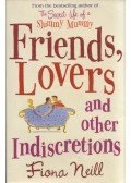 Fiona Neill - Friends, Lovers and Other Indiscretions