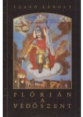 Szabó Károly - Flórián a védőszent