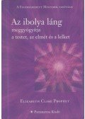 Elizabeth Clare Prophet - Az ibolya láng meggyógyítja a testet, az elmét és a lelket