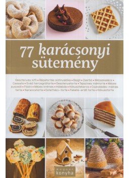 Nábelek Zsófia, Sümegi Noémi - 77 karácsonyi sütemény Nábelek Zsófia, Sümegi Noémi - 77 karácsonyi sütemény, Budapest 0 antikvár könyv