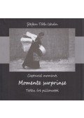 Stefan Tóth István - Momente surprins / Captured Moments / Tetten ért pillanatok