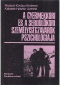 Murányi-Kovács Endréné,Kabainé Huszka Antónia - A gyermekkori és a serdülőkori személyiségzavarok pszichológiája