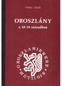 Gyüszi László - Oroszlány a 18-19. században Gyüszi László - Oroszlány a 18-19. században, Oroszlány 1988 antikvár könyv