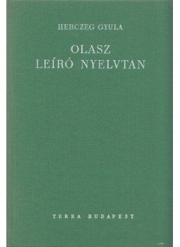Herczeg Gyula - Olasz leíró nyelvtan Herczeg Gyula - Olasz leíró nyelvtan, Budapest 1988 antikvár könyv