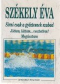 Székely Éva - Sírni csak a győztesnek szabad / Jöttem, láttam... vesztettem? / Megúsztam