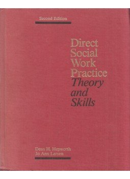 Dean H. Hepworth, Jo Ann Larsen - Direct Social Work Practice: Theory and Skills Dean H. Hepworth, Jo Ann Larsen - Direct Social Work Practice: Theory and Skills, Chicago, Illinois 1986 antikvár könyv
