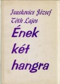 Ivaskovics József,Tóth Lajos - Ének két hangra (dedikált)
