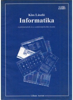 Kiss László - Informatika Kiss László - Informatika, Dunaszerdahely 1996 antikvár könyv