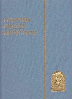 Herczeg Géza - A m. kir. veszprémi 31. honvéd gyalogezred (reprint), Veszprém 2014 antikvár könyv