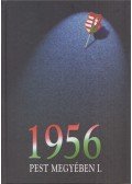 Héjjas Pál - 1956 Pest megyében I-II. kötet